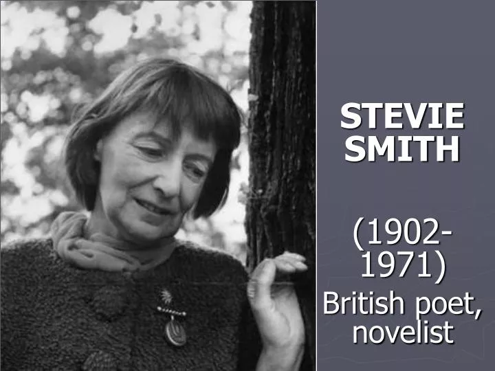 stevie smith 1902 1971 british poet novelist presented by mm g ls m aci