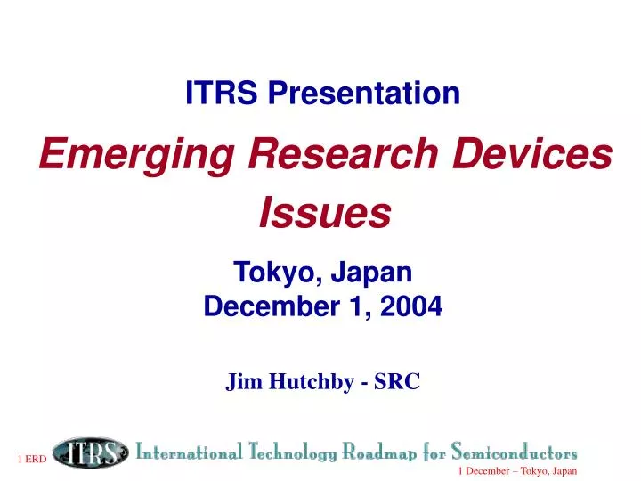 itrs presentation emerging research devices issues tokyo japan december 1 2004