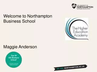 Welcome to Northampton Business School Maggie Anderson