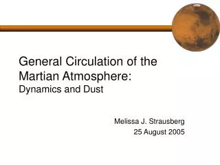 General Circulation of the Martian Atmosphere: Dynamics and Dust