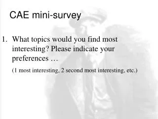 CAE mini-survey