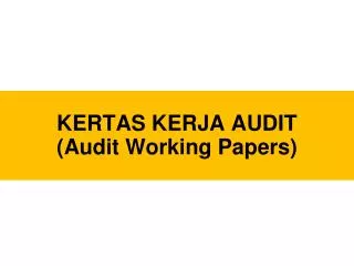 KERTAS KERJA AUDIT (Audit Working Papers)