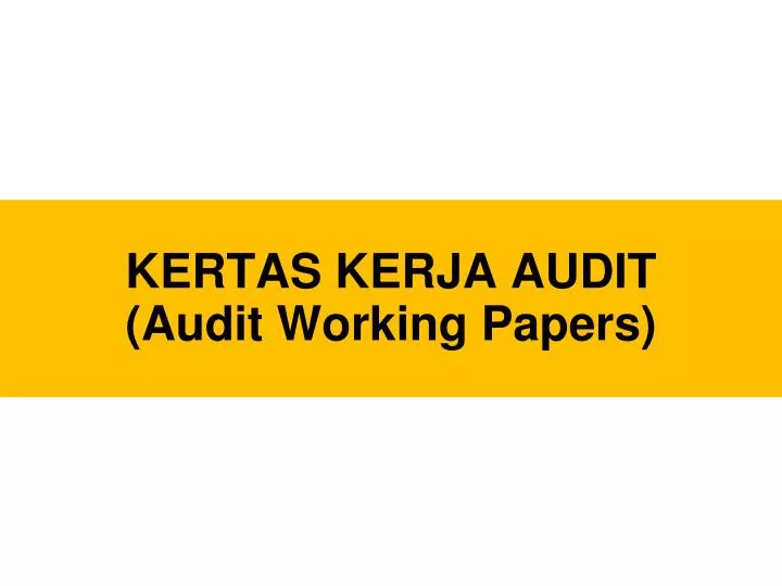 kertas kerja audit audit working papers