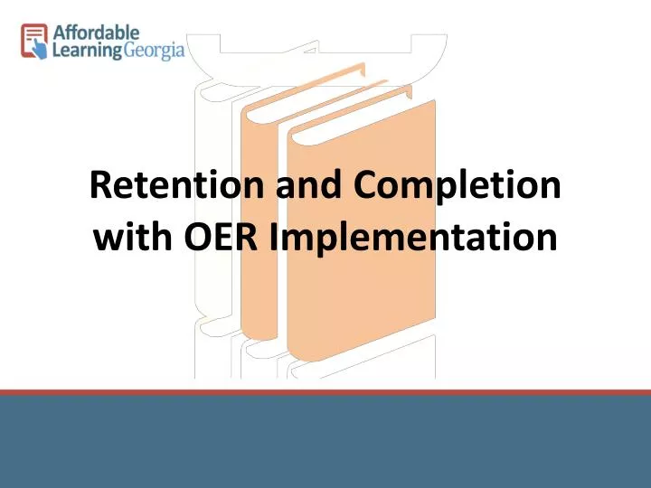 retention and completion with oer implementation