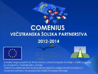 COMENIUS VEČSTRANSKA ŠOLSKA PARTNERSTVA 2012-2014