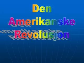 Den Amerikanske Revolusjon