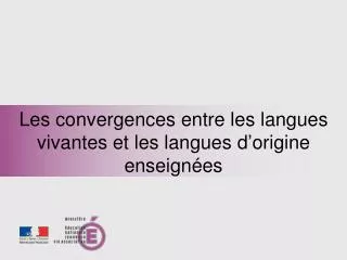 Les convergences entre les langues vivantes et les langues d’origine enseignées
