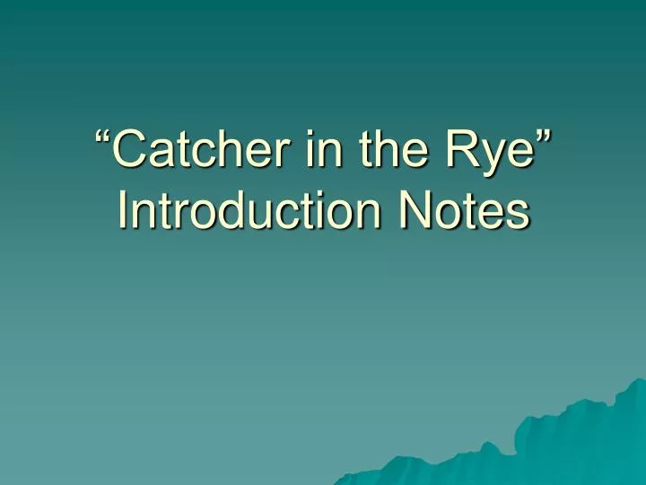 catcher in the rye introduction notes