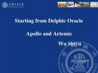 Starting from Delphic Oracle Apollo and Artemis