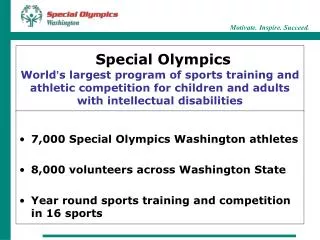 7,000 Special Olympics Washington athletes 8,000 volunteers across Washington State