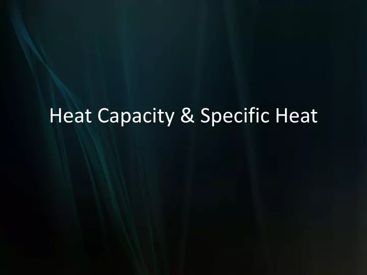 heat capacity specific heat