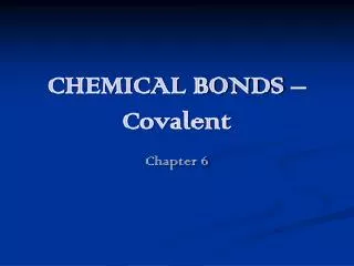 CHEMICAL BONDS – Covalent