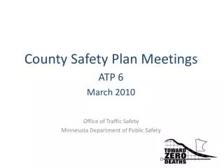 County Safety Plan Meetings ATP 6 March 2010 Office of Traffic Safety