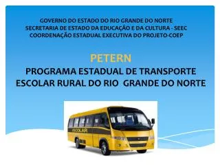 PETERN PROGRAMA ESTADUAL DE TRANSPORTE ESCOLAR RURAL DO RIO GRANDE DO NORTE