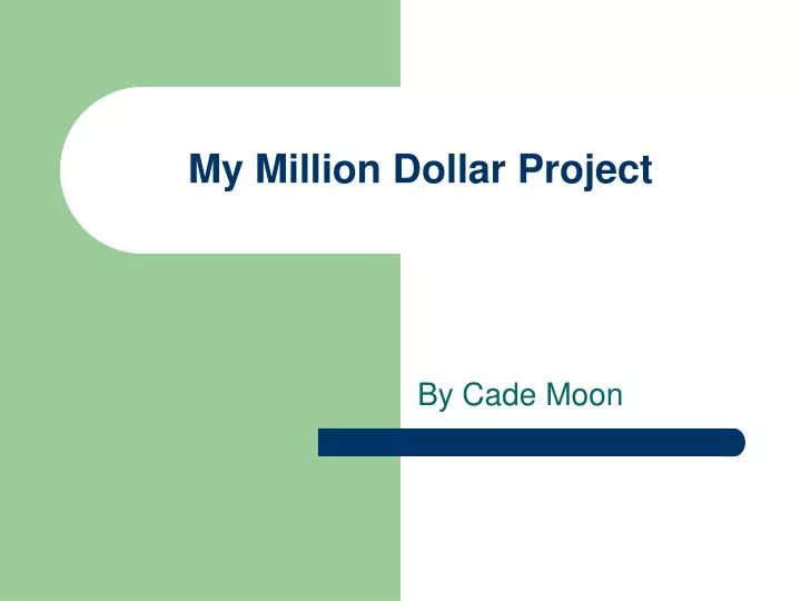 my million dollar project