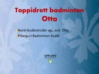 Toppidrett badminton Otta