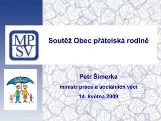 Soutěž Obec přátelská rodině Petr Šimerka ministr práce a sociálních věcí 14. května 2009