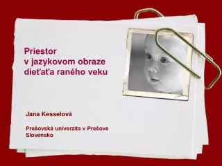 Jana Kesselová Prešovská univerzita v Prešove Slovensko