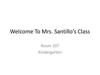 Welcome To Mrs. Santillo’s Class