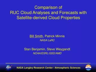 Comparison of RUC Cloud Analyses and Forecasts with Satellite-derived Cloud Properties