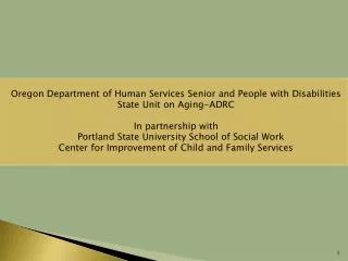 Oregon Department of Human Services Senior and People with Disabilities State Unit on Aging-ADRC