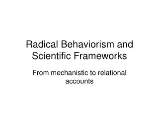 Radical Behaviorism and Scientific Frameworks