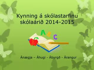 Kynning á skólastarfinu skólaárið 2014-2015