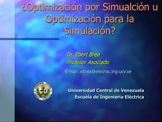 ¿Optimización por Simualción u Optimización para la Simulación?