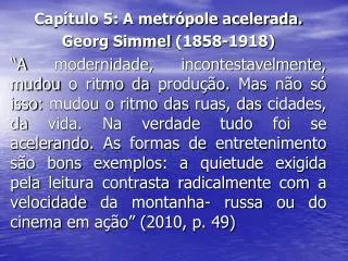 Capítulo 5: A metrópole acelerada. Georg Simmel (1858-1918)
