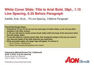 White Cover Slide; Title Is Arial Bold, 28pt., 1.15 Line Spacing, 0.35 Before Paragraph