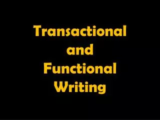 Transactional and Functional Writing
