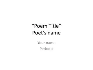 “Poem Title” Poet’s name
