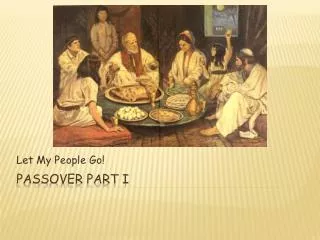 Passover part I