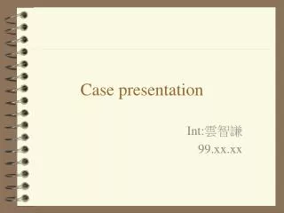 Case presentation