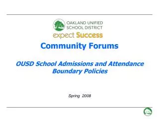 Community Forums OUSD School Admissions and Attendance Boundary Policies