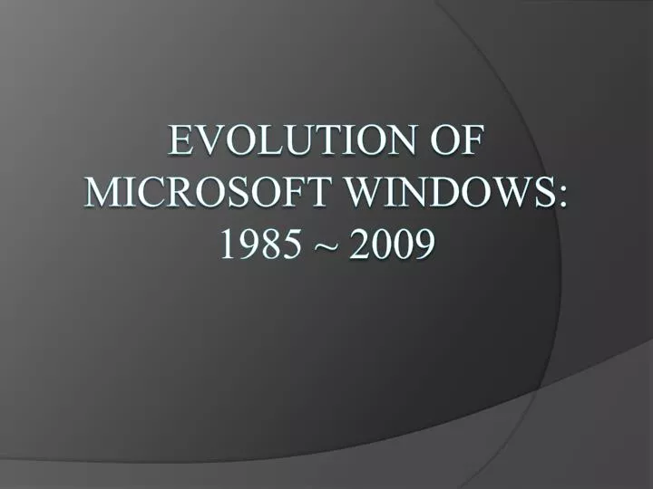 evolution of microsoft windows 1985 2009
