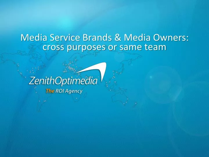 media service brands media owners cross purposes or same team