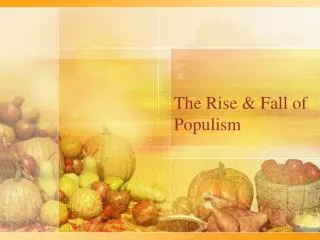 The Rise &amp; Fall of Populism