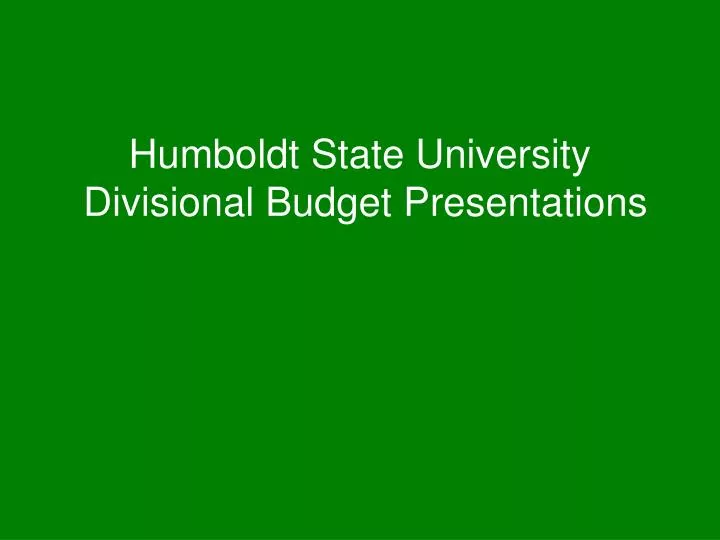 humboldt state university divisional budget presentations