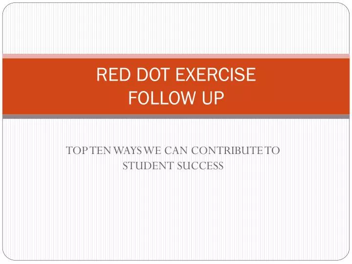 red dot exercise follow up