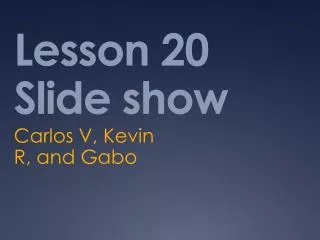 Lesson 20 Slide show