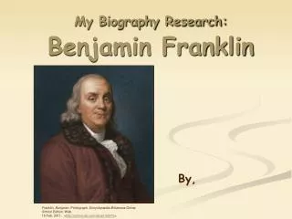 My Biography Research: Benjamin Franklin