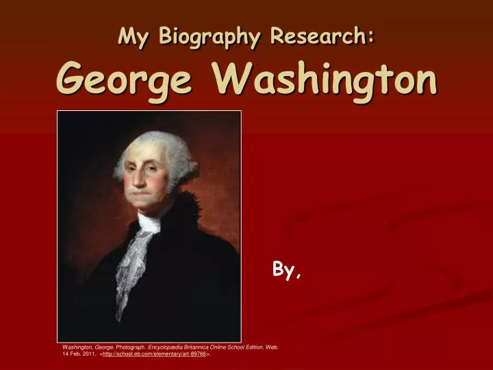 my biography research george washington