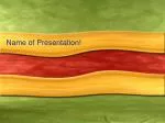 Name of Presentation! - slide 1