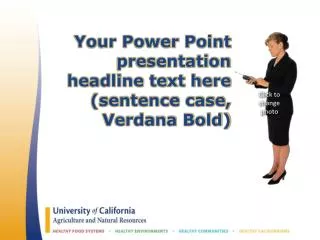 Your Power Point presentation headline text here (sentence case, Verdana Bold)