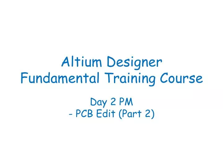 altium designer fundamental training course