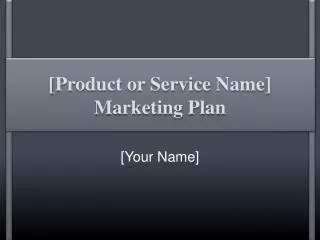[ Product or Service Name] Marketing Plan