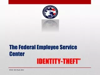 The Federal Employee Service Center IDENTITY-THEFT”