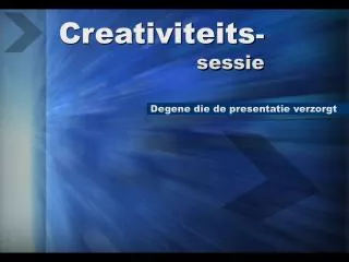 Creativiteits - sessie