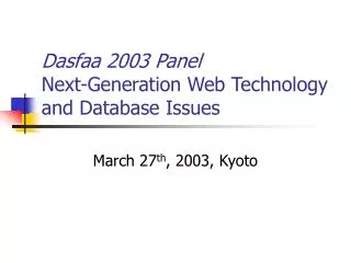 Dasfaa 2003 Panel Next-Generation Web Technology and Database Issues